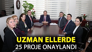 Uzman Ellerde 25 Proje Onaylandı