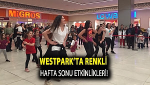 Westpark’ta Renkli Hafta Sonu Etkinlikleri!