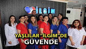 YAŞLILAR “İLGİM”DE GÜVENDE