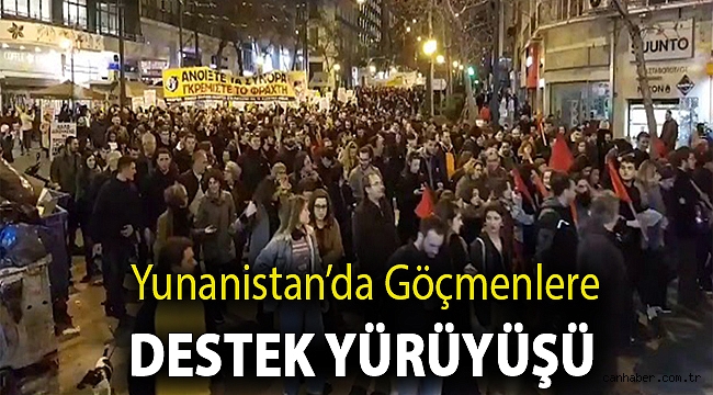 Yunanistan’da göçmenlere destek yürüyüşü