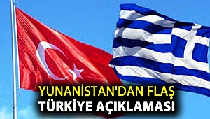 Yunanistan'dan flaş Türkiye açıklaması