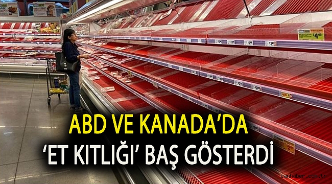 ABD ve Kanada’da ‘et kıtlığı’ baş gösterdi, reyonlar boşaldı
