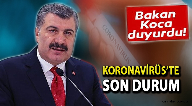 Bakan Koca Duyurdu: Koronavirüs'te Son Durum