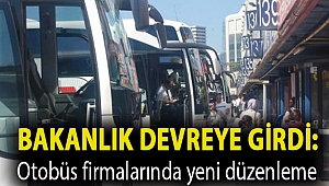 Bakanlık devreye girdi: Otobüs firmalarında yeni düzenleme