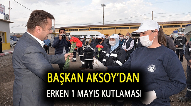 Başkan Aksoy’dan erken 1 Mayıs kutlaması
