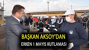 Başkan Aksoy’dan erken 1 Mayıs kutlaması