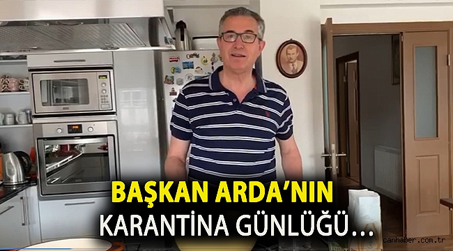 Başkan Arda'nın Karantina günlüğü…