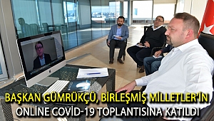Başkan Gümrükçü, Birleşmiş Milletler’in Online COVID-19 Toplantısına Katıldı