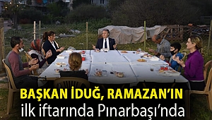 Başkan İduğ, Ramazan’ın ilk iftarında Pınarbaşı'nda