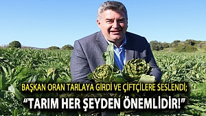 Başkan Oran tarlaya girdi ve çiftçilere seslendi; “Tarım her şeyden önemlidir!”