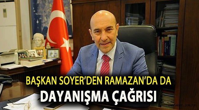 Başkan Soyer'den Ramazan'da da dayanışma çağrısı