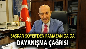 Başkan Soyer'den Ramazan'da da dayanışma çağrısı