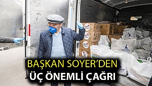 Başkan Soyer’den üç önemli çağrı