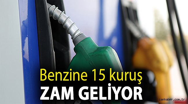 Benzine 15 kuruş zam geliyor