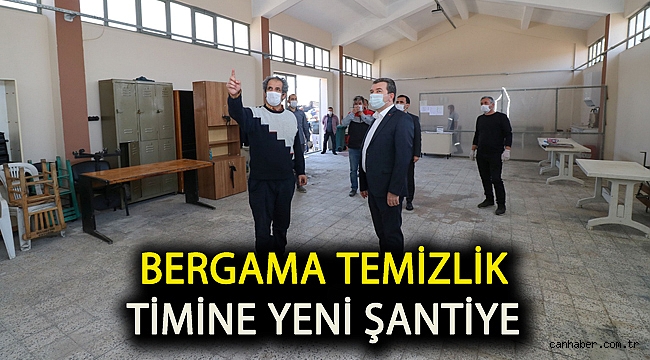 Bergama temizlik timine yeni şantiye