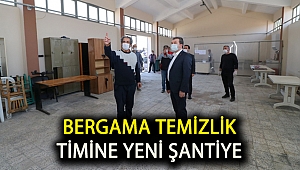 Bergama temizlik timine yeni şantiye