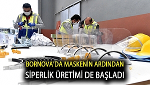 Bornova’da maskenin ardından siperlik üretimi de başladı