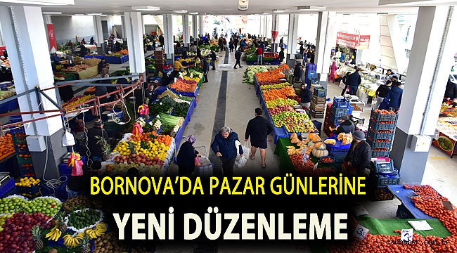 Bornova’da pazar günlerine yeni düzenleme