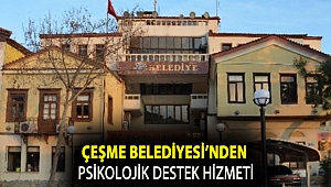 Çeşme Belediyesi’nden psikolojik destek hizmeti