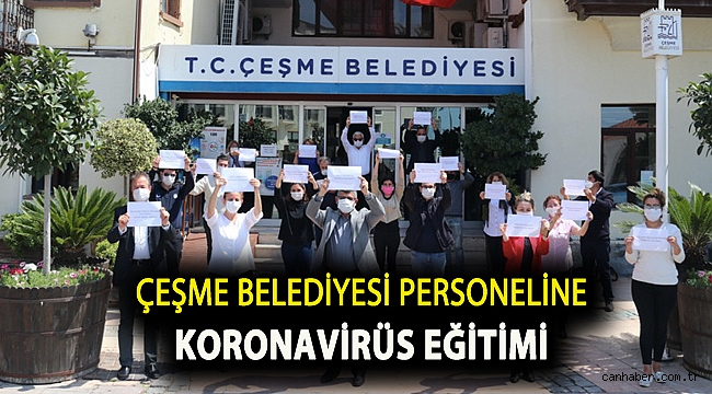 Çeşme Belediyesi personeline Koronavirüs eğitimi