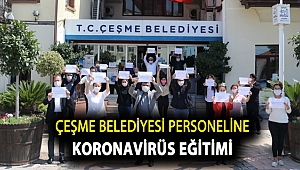 Çeşme Belediyesi personeline Koronavirüs eğitimi