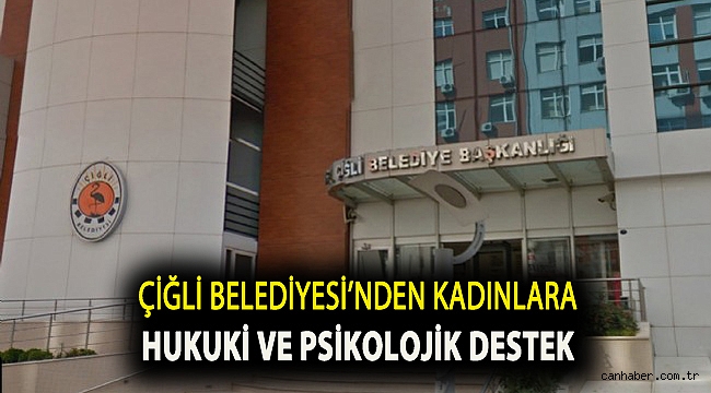 Çiğli Belediyesi’nden Kadınlara Hukuki ve Psikolojik Destek