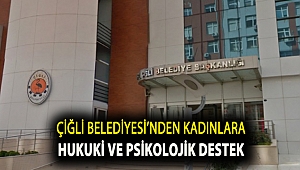Çiğli Belediyesi’nden Kadınlara Hukuki ve Psikolojik Destek