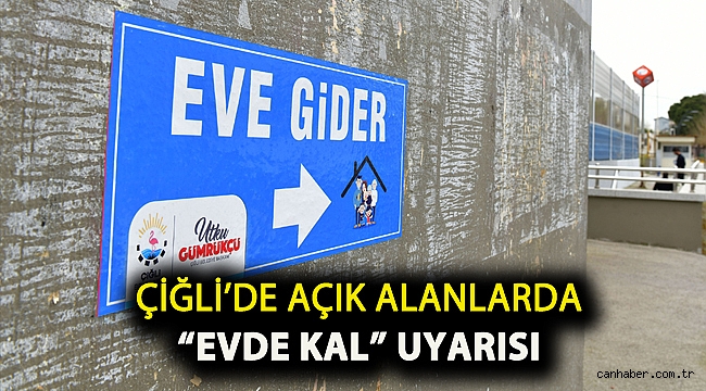 Çiğli’de açık alanlarda “Evde Kal” Uyarısı