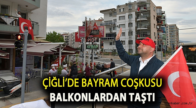 Çiğli’de bayram coşkusu balkonlardan taştı