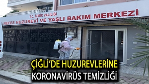 Çiğli’de Huzurevlerine Koronavirüs Temizliği