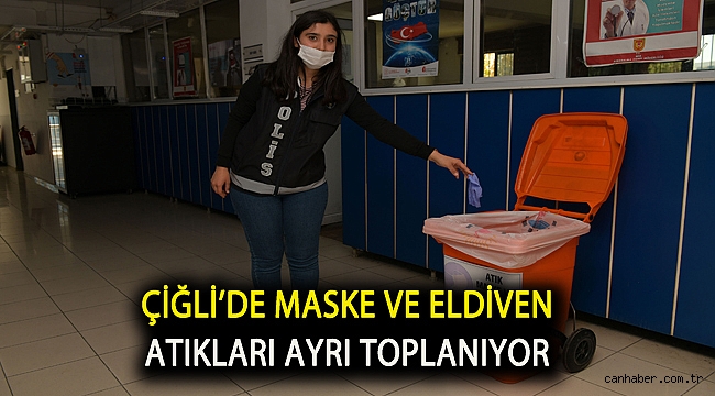 Çiğli’de maske ve eldiven atıkları ayrı toplanıyor