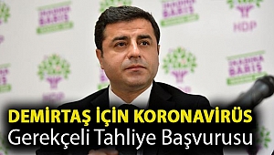 Demirtaş için koronavirüs gerekçeli tahliye başvurusu