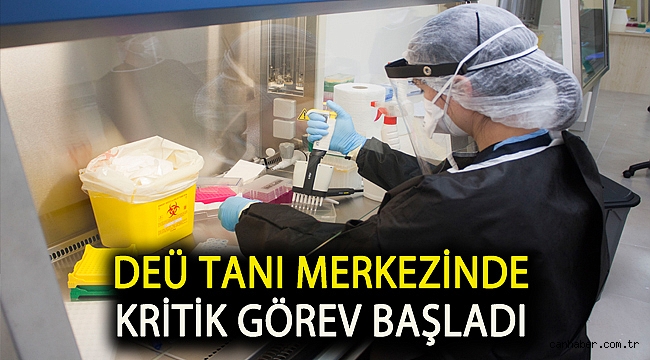 DEÜ TANI MERKEZİNDE KRİTİK GÖREV BAŞLADI