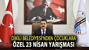 Dikili Belediyesi’nden Çocuklara Özel 23 Nisan Yarışması