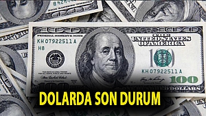 Dolarda son durum