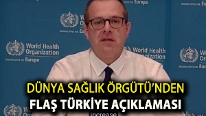 Dünya Sağlık Örgütü'nden flaş Türkiye açıklaması