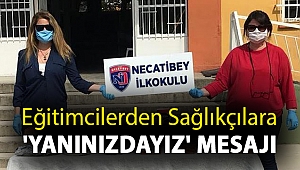Eğitimcilerden Sağlıkçılara 'Yanınızdayız' Mesajı