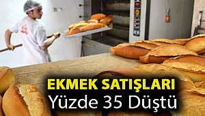 Ekmek satışları yüzde 35 düştü