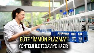 EÜ Tıp Fakültesi Hastanesi “İmmün Plazma” yöntemi ile tedaviye hazır