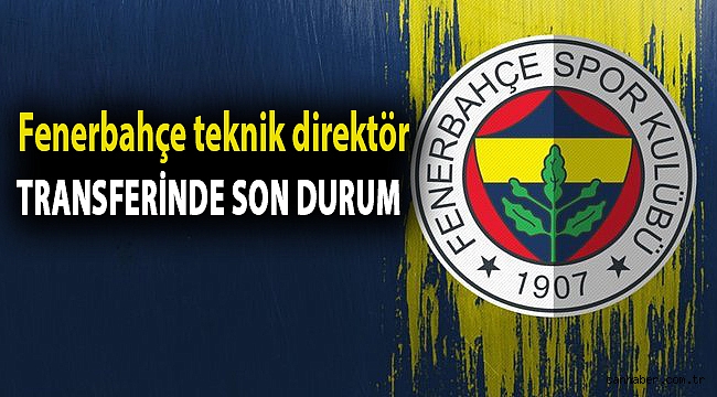 Fenerbahçe teknik direktör transferinde son durum