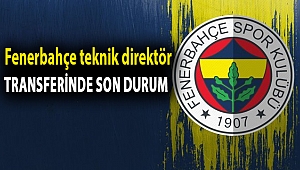 Fenerbahçe teknik direktör transferinde son durum