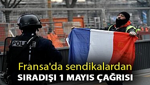 Fransa'da sendikalardan sıradışı 1 Mayıs çağrısı