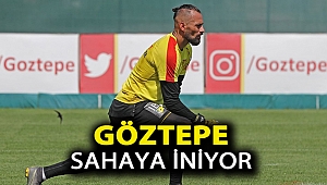 Göztepe sahaya iniyor
