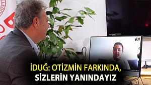 İduğ: Otizmin farkında, sizlerin yanındayız