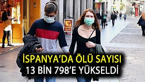 İspanya’da ölü sayısı 13 bin 798’e yükseldi