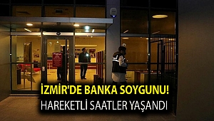 İzmir'de banka soygunu!