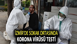İzmir'de sokak ortasında korona virüsü testi