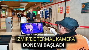 İzmir’de termal kamera dönemi başladı