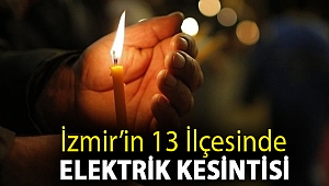 İzmir'in 13 İlçesinde Elektrik Kesintisi