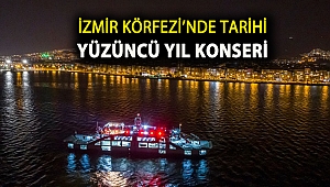 İzmir Körfezi’nde tarihi yüzüncü yıl konseri